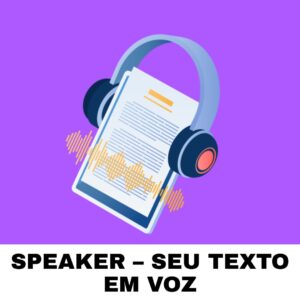 Speaker – Seu texto em voz